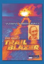 Anthony Norris Groves: The Quiet Trail Blazer - .MP4 Digital Download