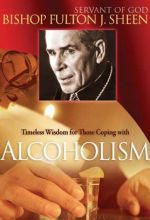Bishop Fulton J Sheen: Timeless Wisdom For Those Coping With Alcoholism 
