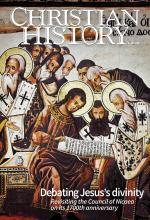 Christian History Magazine #158 - Debating Jesus's Divinity: Revisiting the Council of Nicaea on its 1700th anniversary