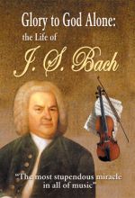 Glory To God Alone: Story of J.S. Bach - .MP4 Digital Download