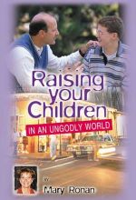 Raising Your Children In An Ungodly World - BOOK