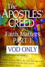 The Apostles' Creed: Faith Matters - Part 1 - .MP4 Digital Download