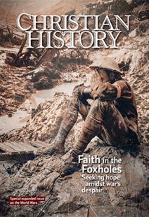Christian History Magazine #121: Faith in the Foxholes