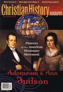 Christian History Magazine #90 - Adoniram and Ann Judson