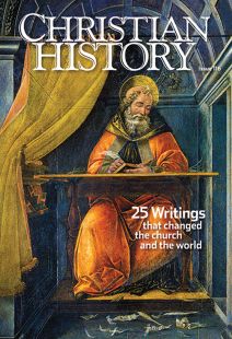 Christian History Magazine #116 - 25 Writings that Changed the Church and the World