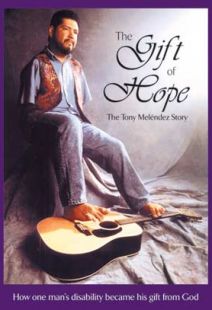Gift Of Hope: Tony Melendez Story