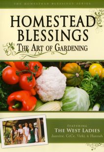 Homestead Blessings: The Art of Gardening