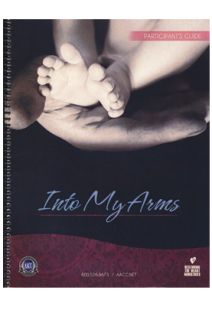 Into My Arms Counseling Series: Participants Guide