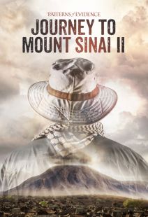 Patterns of Evidence: Journey to Mt. Sinai II