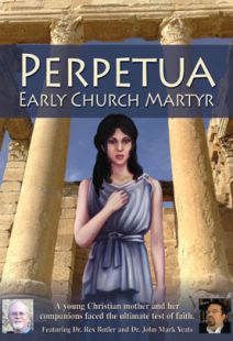 Perpetua: Early Church Martyr