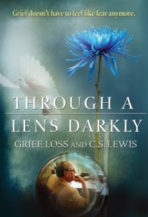 Through a Lens Darkly:  Grief, Loss and C.S. Lewis - .MP4 Digital Download