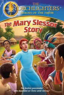 Torchlighters: The Mary Slessor Story