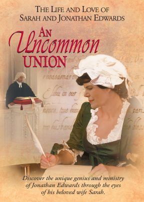 An Uncommon Union: The Life And Love Of Sarah And Jonathan Edwards - .MP4 Digital Download