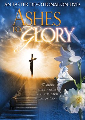 Ashes To Glory: An Easter Devotional On DVD - .MP4 Digital Download