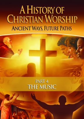 A History of Christian Worship:  Part 4, The Music