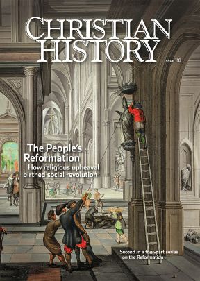Christian History Magazine #118 - The People's Reformation