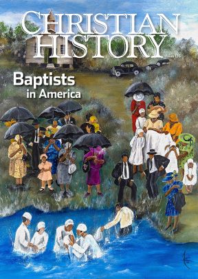 Christian History Magazine #126 - Baptists in America