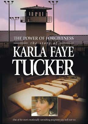 Power Of Forgiveness: The Story Of Karla Faye Tucker