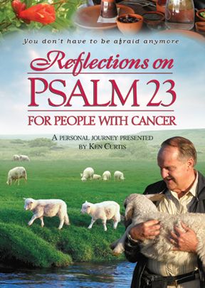Reflections On Psalm 23 For People With Cancer - .MP4 Digital Download